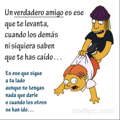Un verdadero amigo es ese que te levanta, cuando los demás ni siquiera saben que te has caído... Pensamientos sobre la amistad honesta y desinteresada