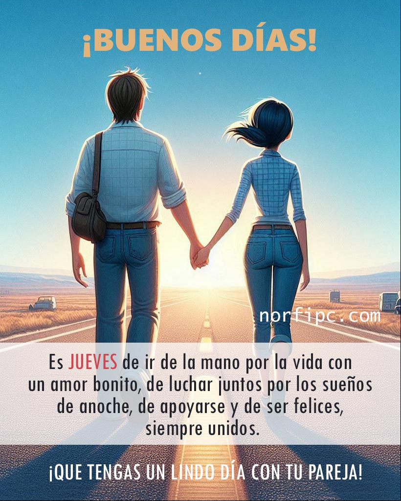 Es JUEVES de ir de la mano por la vida con un amor bonito, de luchar juntos por los sueños de anoche, de apoyarse y de ser felices, siempre unidos Hombre y mujer caminando de la mano, ilustración