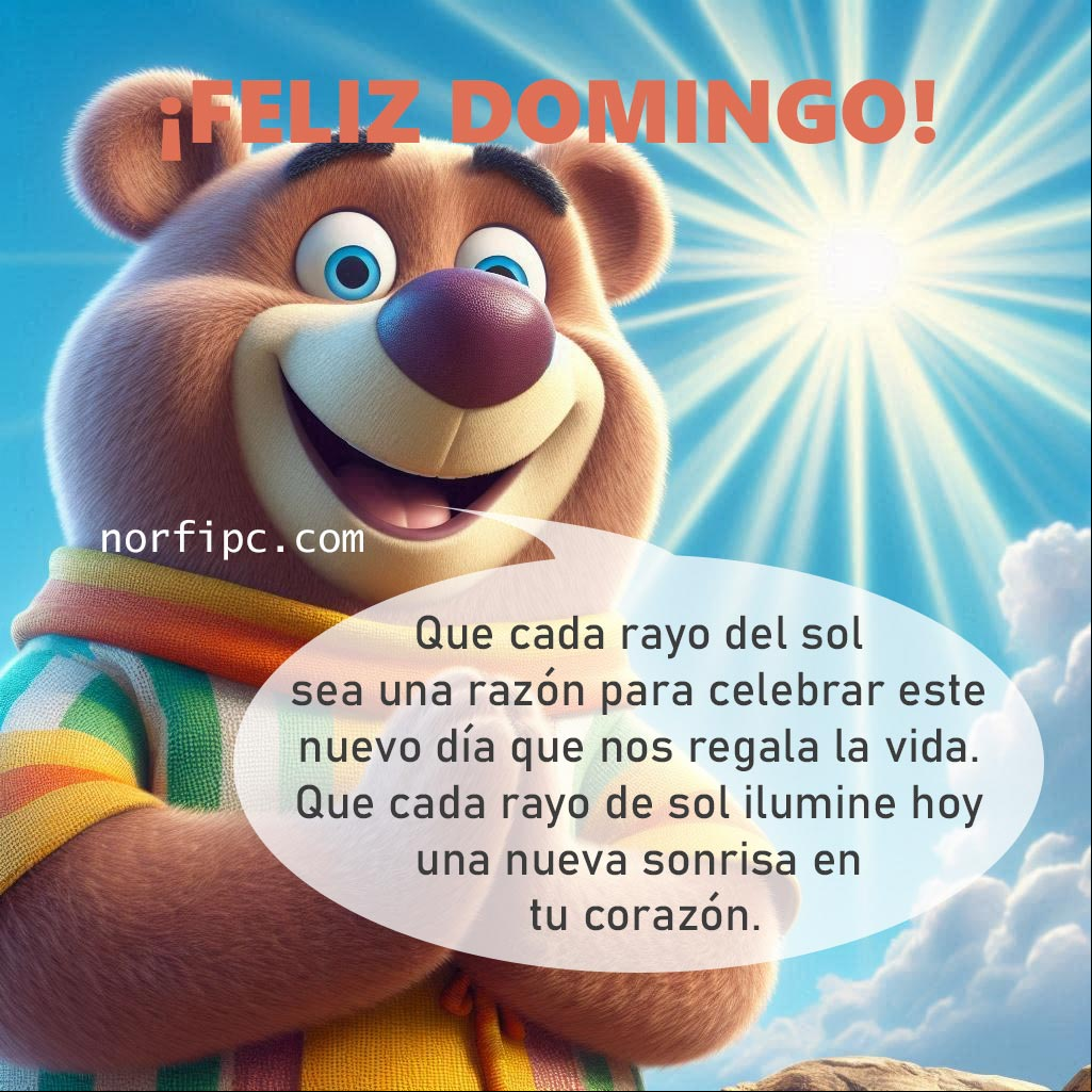 Que cada rayo del sol sea una razón para celebrar este nuevo día que nos regala la vida. Que cada rayo de sol ilumine hoy una nueva sonrisa en tu corazón Oso Yogui con una frase de feliz domingo