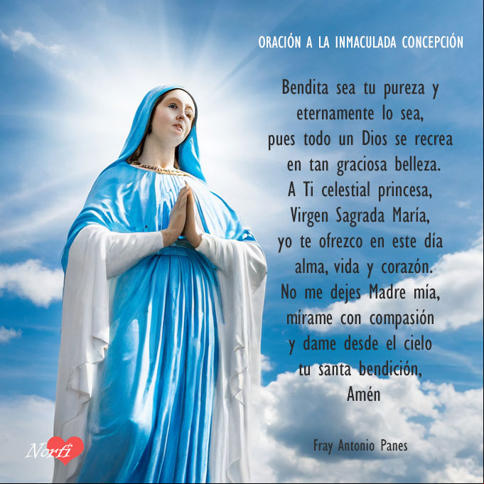 Bendita sea tu pureza. Oracion a La Inmaculada Concepción Fray Antonio Panes Imagen de la Inmaculada Concepción de María