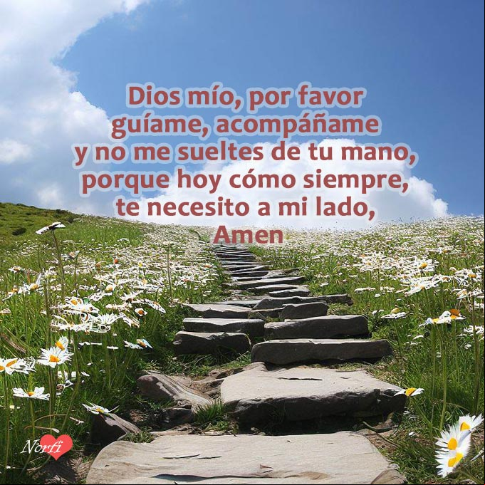 Dios mío, por favor guíame, acompáñame y no me sueltes de tu mano, porque hoy cómo siempre, te necesito a mi lado, Amen Sendero subiendo una montaña al amanecer con oracion a Dios