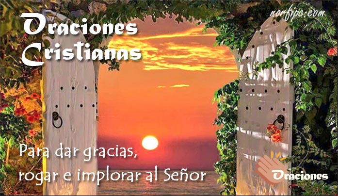 Oraciones para dar gracias, rogar e implorar al Señor Oraciones para dar gracias, rogar e implorar al Señor