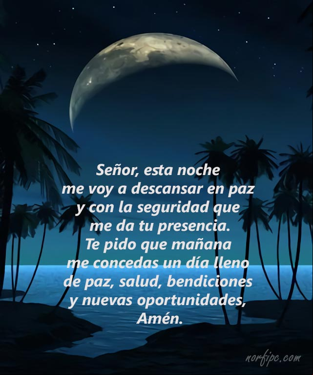 Señor, esta noche me voy a descansar en paz y con la seguridad que me da tu presencia y te pido que mañana me concedas un día lleno de paz, salud, bendiciones y nuevas oportunidades, Amén. #oraciones Señor, esta noche me voy a descansar en paz y con la seguridad que me da tu presencia y te pido que mañana me concedas un día lleno de paz, salud, bendiciones y nuevas oportunidades, Amén