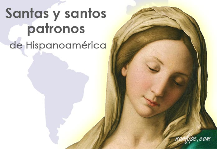 Santas y santos patronos de países latinos e Hispanoamérica Santas y santos patronos de países latinos e Hispanoamérica
