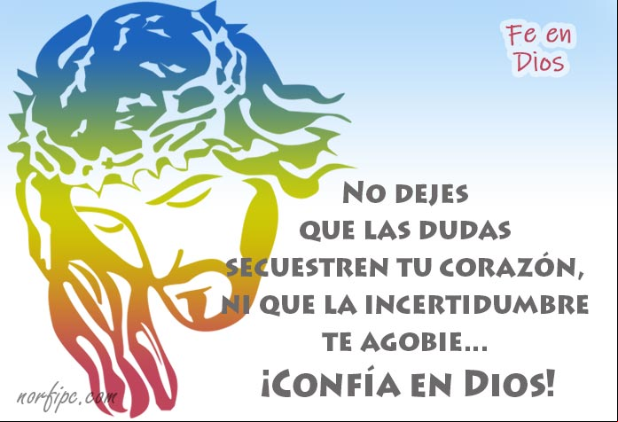 No dejes nunca que las dudas secuestren tu corazón, ni que la incertidumbre te agobie. ¡Confía en Dios! #FeCristiana Frases de fe en el amor de Dios