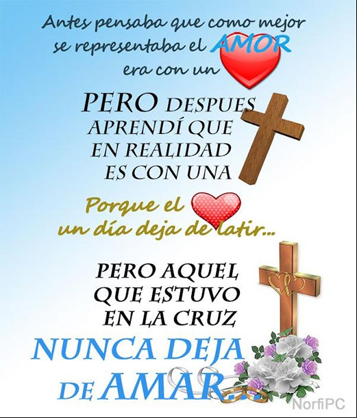 Aquel que estuvo en la cruz, nunca deja de amar Frases de agradecimiento y convencimiento cristiano