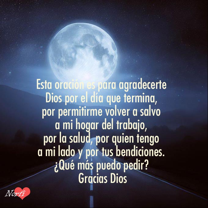 Esta sencilla oración es para agradecerte Dios por el día que termina, por permitirme volver a salvo a mi hogar del trabajo, por la salud, por quien tengo a mi lado y por tus bendiciones. ¿Qué más puedo pedir? Gracias Dios Imagen con frase cristiana para agradecer a Dios