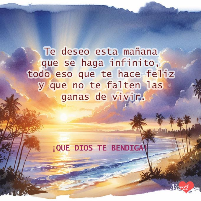 Te deseo esta mañana, que se haga infinito, todo eso que a ti te hace feliz. #Bendiciones Amanecer sobre el mar azul,