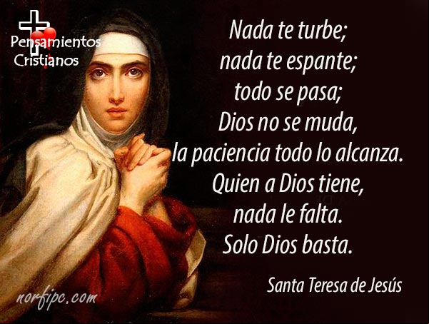 Nada te turbe, pensamiento cristiano de Santa Teresa de Jesús. #PensamientosCristianos Nada te turbe, pensamiento cristiano de Santa Teresa de Jesús