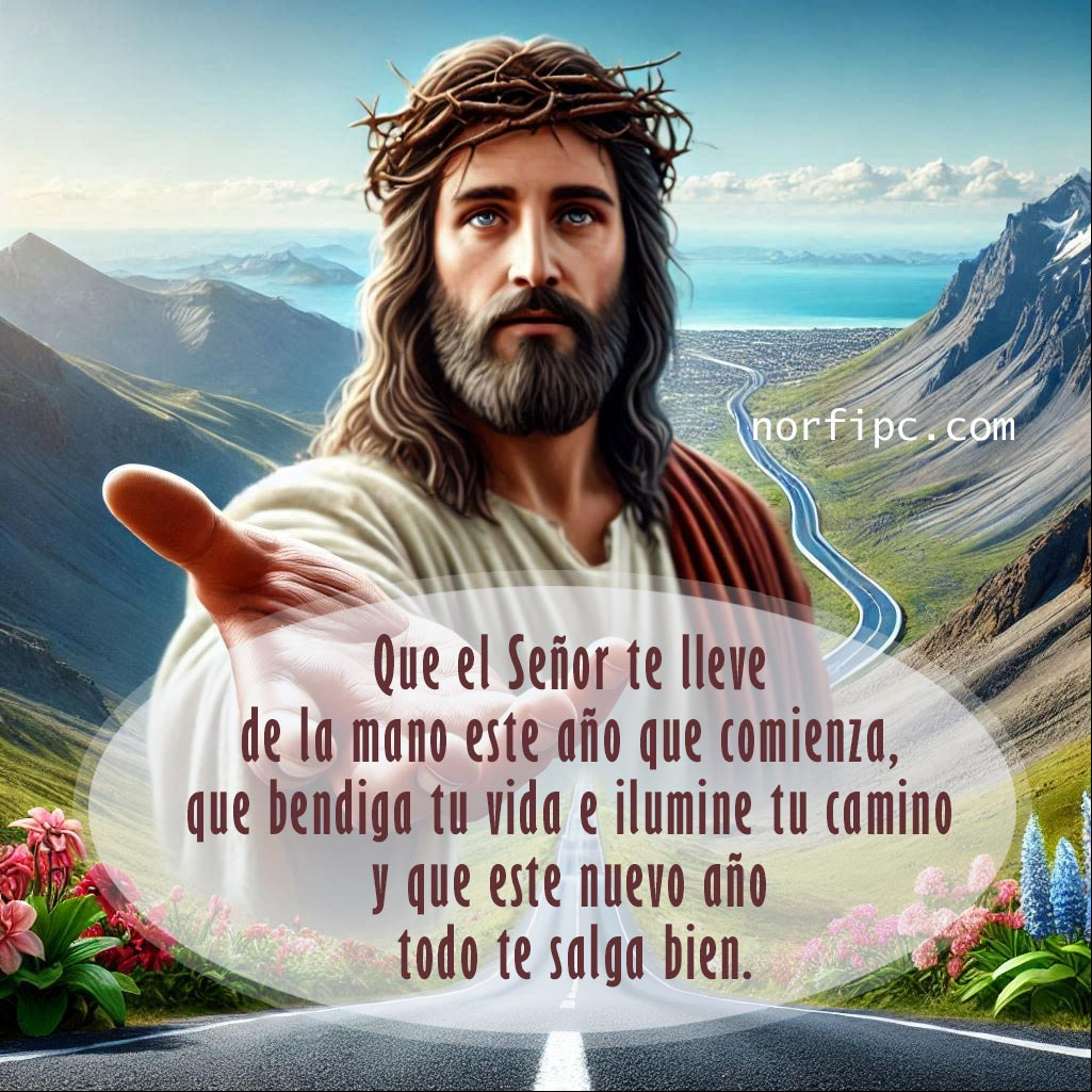 Que el Señor te lleve de la mano este año que comienza, que bendiga tu vida e ilumine tu camino y que este nuevo año todo te salga bien Jesucristo tendiendo su mano