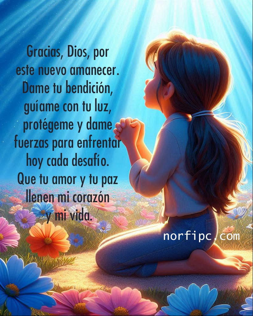 Gracias, Dios, por este nuevo amanecer. Dame tu bendición, guíame con tu luz, protégeme y dame fuerzas para enfrentar hoy cada desafío. Que tu amor y tu paz llenen mi corazón y mi vida Chica orando al amanecer, ilustracion