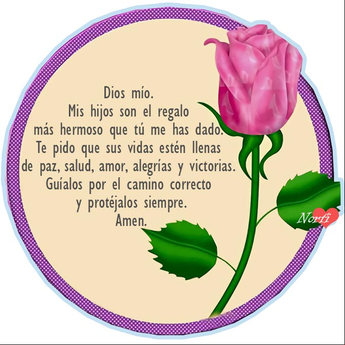 Dios mío, mis hijos son el regalo más hermoso que tú me has dado. Te pido que sus vidas estén llenas de paz, salud, amor, alegrías y victorias. Guíalos por el camino correcto y protéjalos siempre Capullo de rosa sobre circulo amarillo