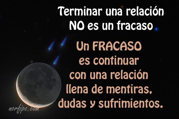 Terminar una relación no es un fracaso. Un fracaso es continuar con una relación llena de mentiras, dudas y sufrimientos, solo por miedo y por costumbre. #Desilusion Terminar una relación no es un fracaso