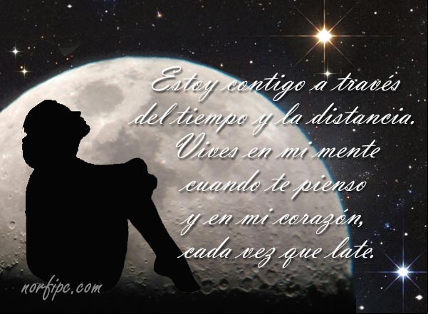 Estoy contigo a través del tiempo y la distancia. Vives en mi mente cuando te pienso y en mi corazón, cada vez que late. #Distancia Estoy contigo a través del tiempo y la distancia