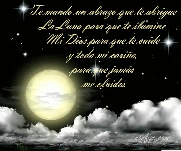 Te mando un abrazo que te abrigue, la Luna para que te ilumine, mi Dios para que te cuide y todo mi cariño, para que jamás me olvides. #Distancia Luna llena en una noche estrellada
