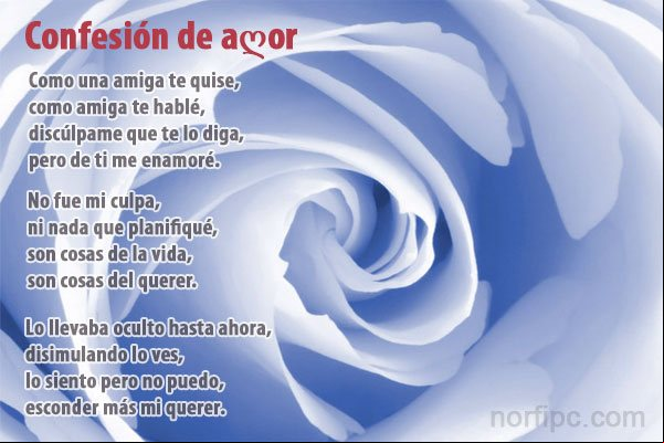 Como una amiga te quise, como amiga te hablé, discúlpame que te lo diga, pero de ti me enamoré Confesión de amor de una amiga