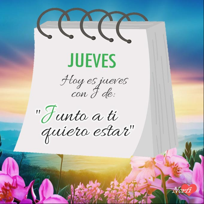 Hoy es jueves con J de: 'Junto a ti siempre quiero estar' Nota de amor sobre paisaje matutino