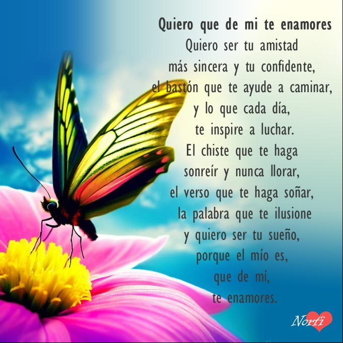 Poema para una carta de amor: Quiero que de mi te enamores Quiero que de mi te enamores