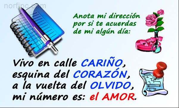 Vivo en calle CARIÑO, esquina del CORAZÓN, a la vuelta del OLVIDO, mi número es... el AMOR Imagen con una frase de amor para una persona que nos ha olvidado