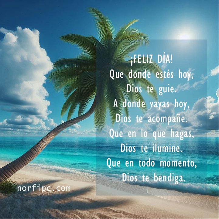¡Feliz Día! Que donde estés Dios te guie. A donde vayas Dios te acompañe. Que en lo que hagas, Dios te ilumine. Que en todo momento Dios te bendiga. #FelizDia Amanecer en una playa tropical