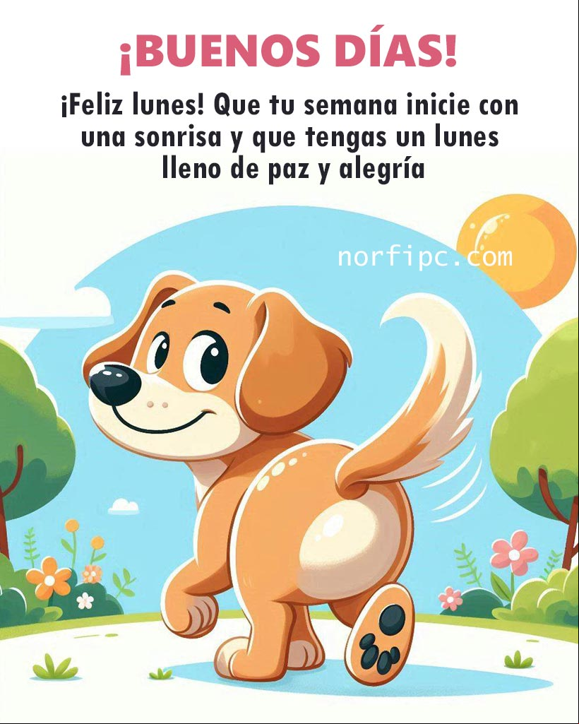 ¡Feliz lunes! Que tu semana inicie con una sonrisa y que tengas un lunes lleno de paz y alegría Ilustración de un perrito
