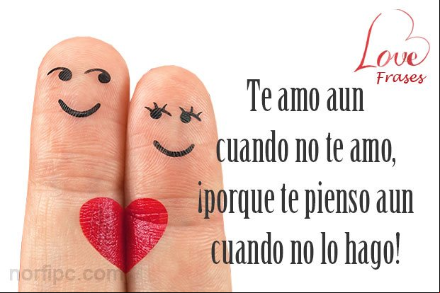 Te amo aun cuando no te amo, ¡porque te pienso aun cuando no lo hago! Frase de amor para quien tengo en mi vida