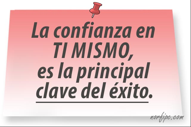 La confianza en ti mismo, es la principal clave del éxito. #Exito La confianza en ti mismo, es la principal clave del éxito
