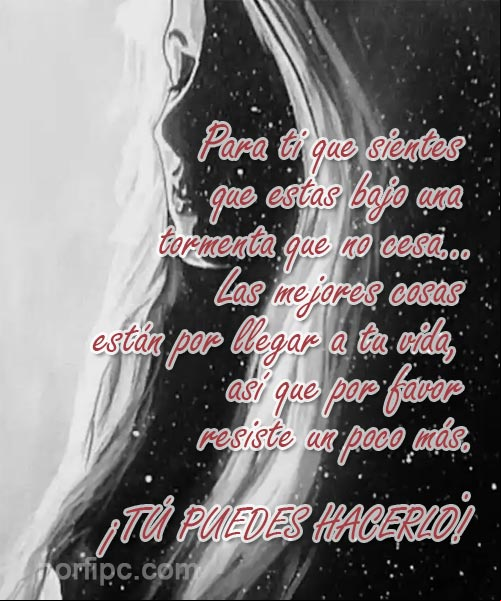 Las mejores cosas están por llegar a tu vida, así que por favor resiste un poco más. ¡Tú puedes hacerlo! Poema motivador y de aliento
