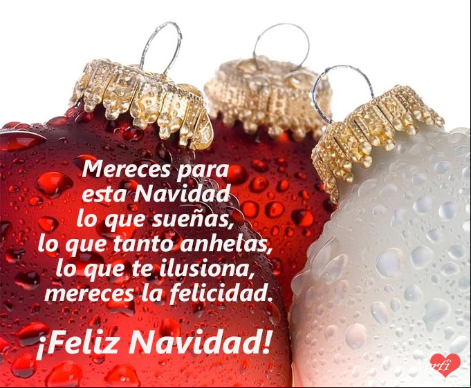 Mereces para esta Navidad lo que sueñas, lo que tanto anhelas, lo que te ilusiona, mereces la felicidad ¡Feliz Navidad! Postal linda para felicitar en Navidad