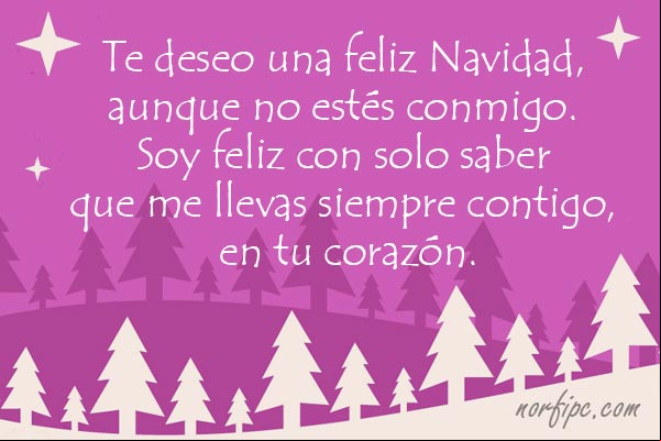 Te deseo una Feliz Navidad, aunque no estés conmigo. Soy feliz con solo saber que me llevas siempre contigo, en tu corazón. #Navidad Feliz Navidad, aunque no estés conmigo