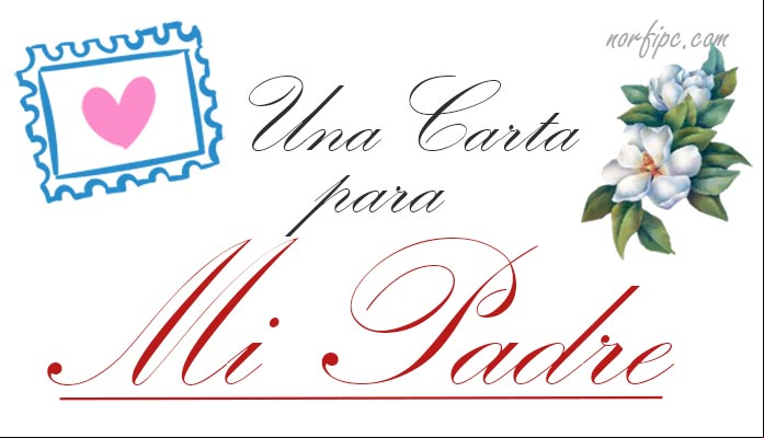 Una carta de amor para mi Padre