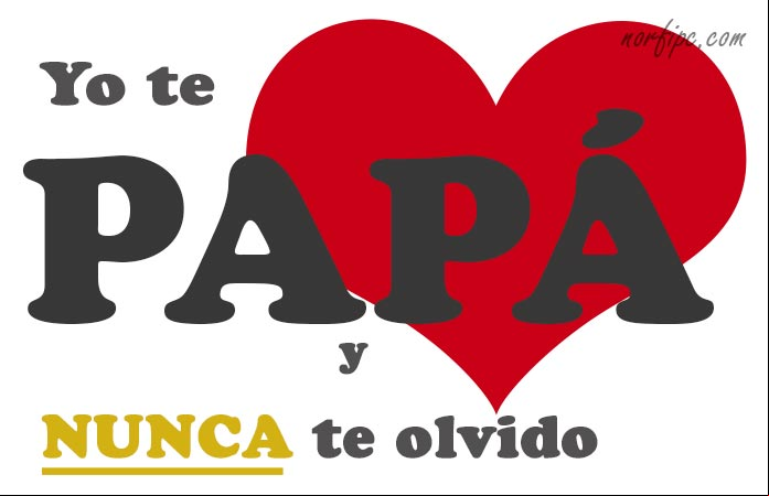 Yo te amo Papa, te respeto, te quiero mucho, y nunca te olvido. ¡Feliz Día del Padre! Palabras bonitas y mensajes para felicitar el Día del Padre