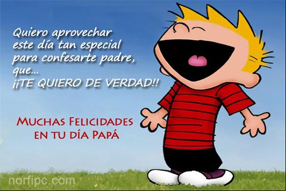 Quiero aprovechar este día tan especial para confesarte padre, que ¡TE QUIERO DE VERDAD! Quiero aprovechar este día tan especial para confesarte padre, que ¡TE QUIERO DE VERDAD!