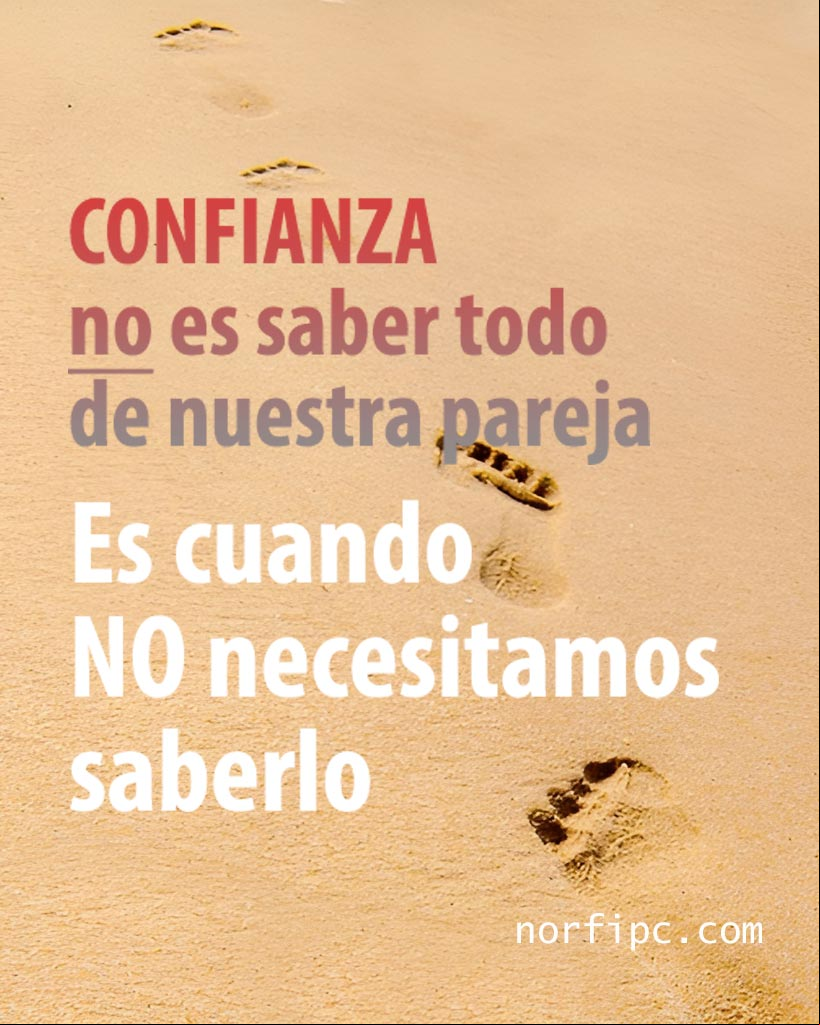 CONFIANZA no es saber todo de nuestra pareja, es cuando NO necesitamos saberlo Huellas sobre la arena