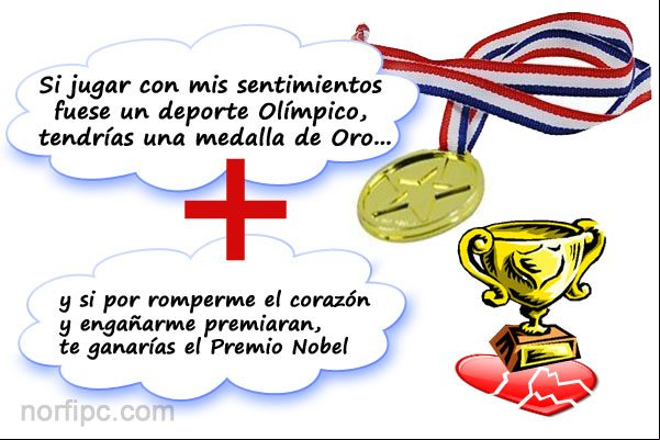 Si jugar con mis sentimientos fuese un deporte Olímpico, tendrías una medalla de Oro Si jugar con mis sentimientos fuese un deporte Olímpico, tendrías una medalla de Oro