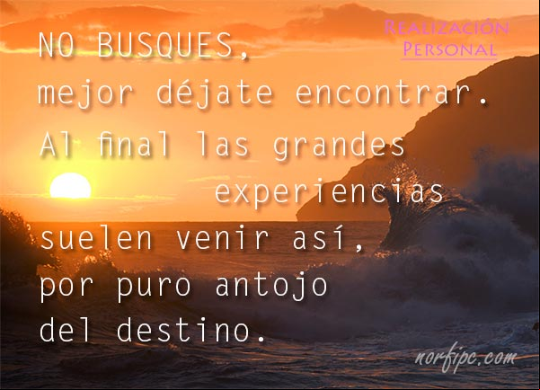 No busques, mejor déjate encontrar