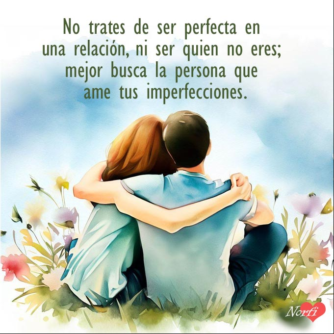 No trates de ser perfecta en una relación, ni ser quien no eres; mejor busca la persona que ame tus imperfecciones Hombre y mujer sentados en el cesped abrazados