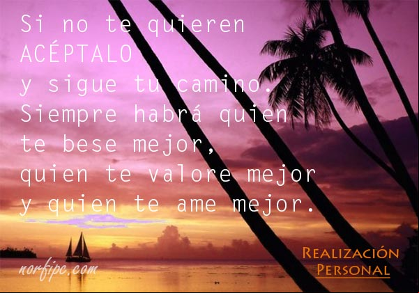 Siempre habrá quien te bese mejor, quien te valore mejor y quien te ame mejor