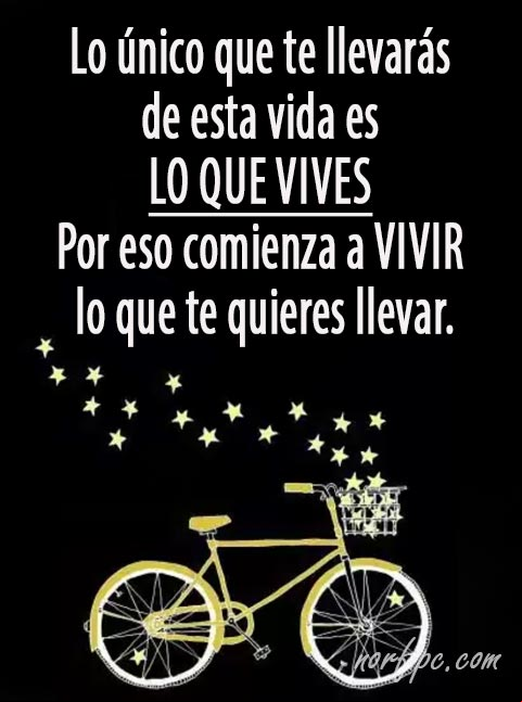 Lo único que te llevarás de esta vida es lo que vives, por eso comienza a vivir lo que te quieres llevar. #ParaMiMuro Lo único que te llevarás de esta vida es lo que vives. Frase #ParaMiMuro