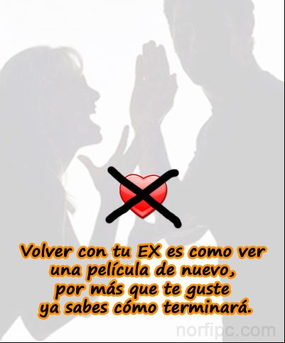 Volver con tu EX es como ver una película de nuevo, por más que te guste ya sabes cómo terminará Volver con tu EX es como ver una película de nuevo, por más que te guste ya sabes cómo terminará