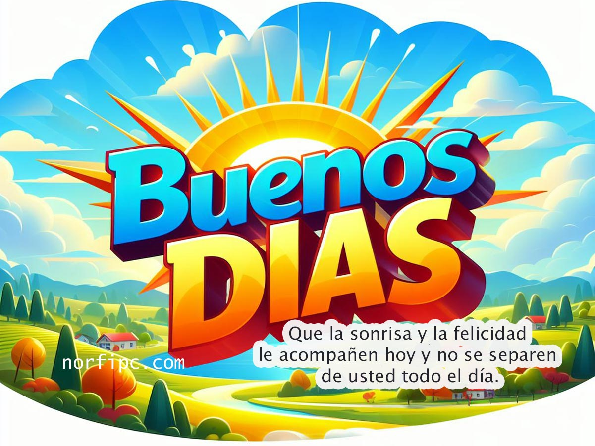 Que la sonrisa y la felicidad le acompañen hoy y no se separen de usted todo el día Ilustración con paisaje al amanecer y mensaje de buenos días
