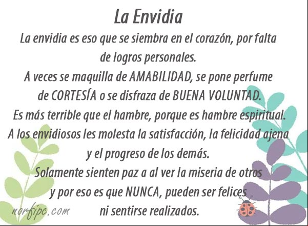 La Envidia es eso que se siembra en el corazón, por falta de logros personales La Envidia es eso que se siembra en el corazón, por falta de logros personales