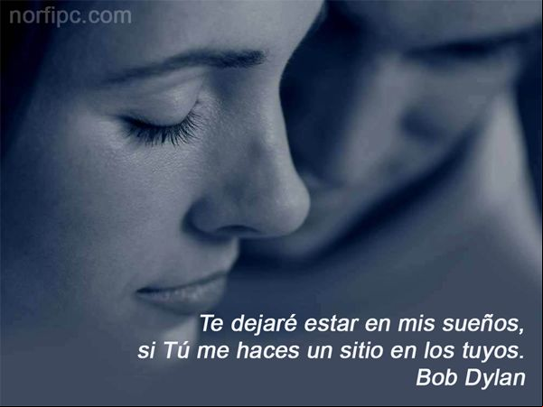 Te dejaré estar en mis sueños, extracto de una canción de Bob Dylan Te dejaré estar en mis sueños, extracto de una canción de Bob Dylan