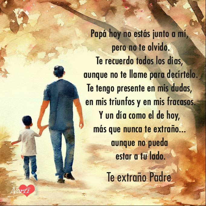 Te extraño Padre, aunque no pueda estar a tu lado Padre e hijo caminando por un camino bajo arboles