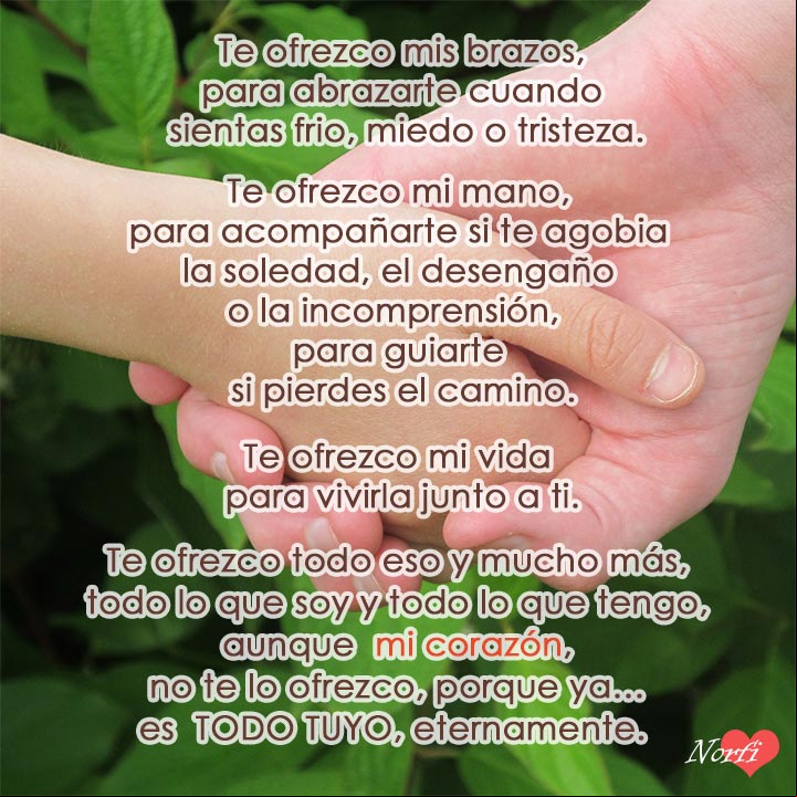 Te ofrezco todo lo que soy y todo lo que tengo, aunque mi corazón no te lo ofrezco, porque ya es todo tuyo Mi corazón es todo tuyo
