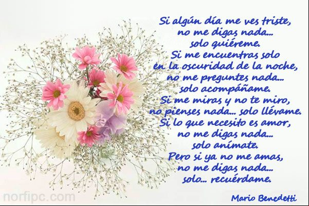 Si me ves triste. Poema de Mario Benedetti Si me ves triste. Poema de Mario Benedetti