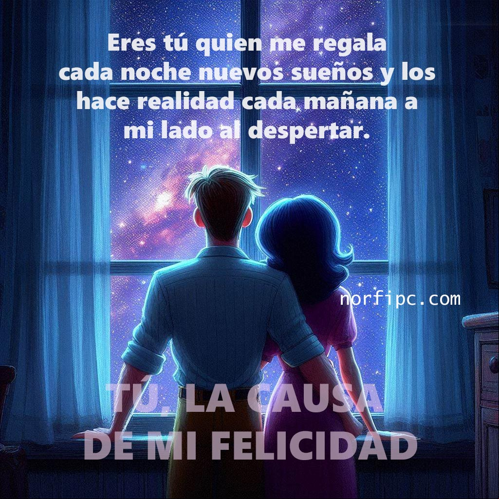 Eres tú quien me regala cada noche nuevos sueños y los hace realidad cada mañana a mi lado al despertar. Tú y nadie más, la causa de mi felicidad. hombre y mujer de espaldas abrazados mirando por una ventana