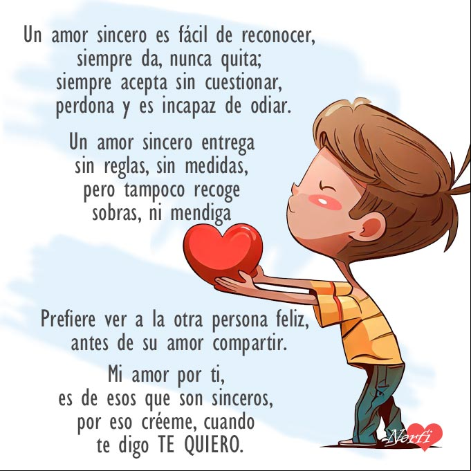 Mi amor por ti, es de esos que son sinceros, por eso créeme, cuando te digo te quiero #PoemasAmor Muchacho entregando su corazon, con poema del amor sincero