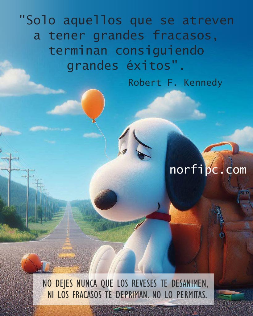Solo aquellos que se atreven a tener grandes fracasos, terminan consiguiendo grandes éxitos. Cita de Robert F. Kennedy Snoopie triste caído en la carretera, ilustración