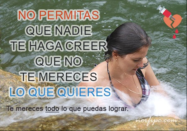 No permitas que nadie te haga creer que no te mereces lo que quieres.
Te mereces todo lo que puedas lograr... Frase sobre lo que queremos y lo que merecemos en la vida